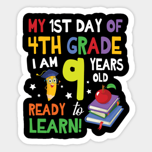 My First Day Of 4th Grade I Am 9 Years Old Ready To Learn Sticker